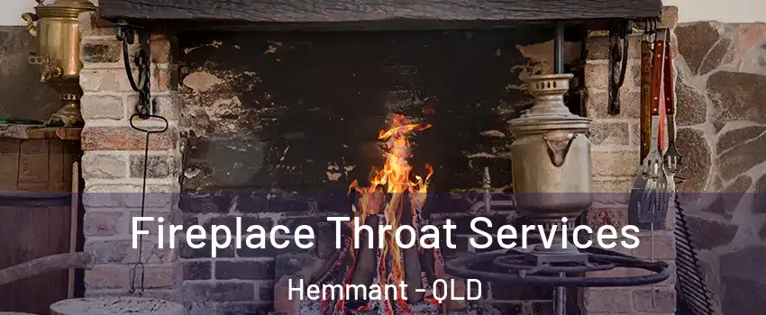 Fireplace Throat Services Hemmant - QLD