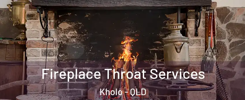 Fireplace Throat Services Kholo - QLD