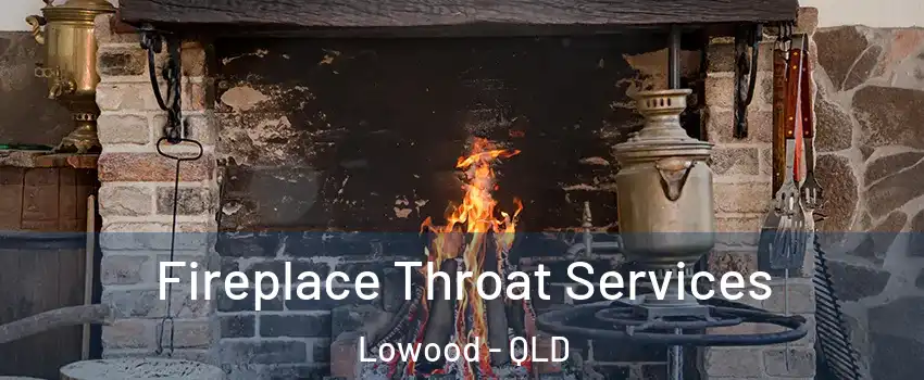 Fireplace Throat Services Lowood - QLD