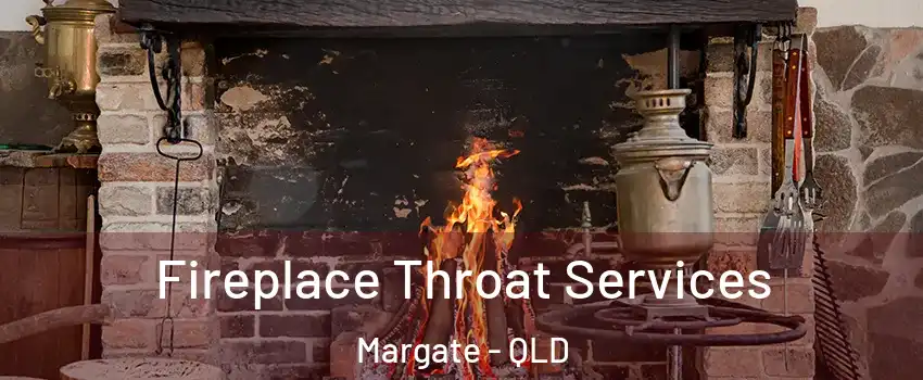 Fireplace Throat Services Margate - QLD