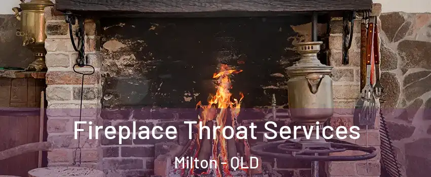 Fireplace Throat Services Milton - QLD