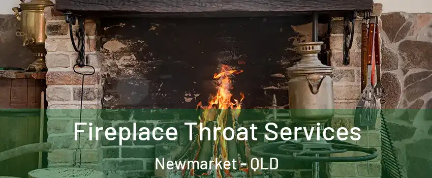  Fireplace Throat Services Newmarket - QLD