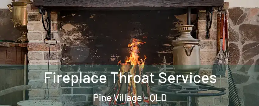 Fireplace Throat Services Pine Village - QLD