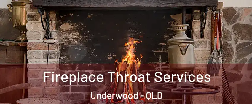 Fireplace Throat Services Underwood - QLD