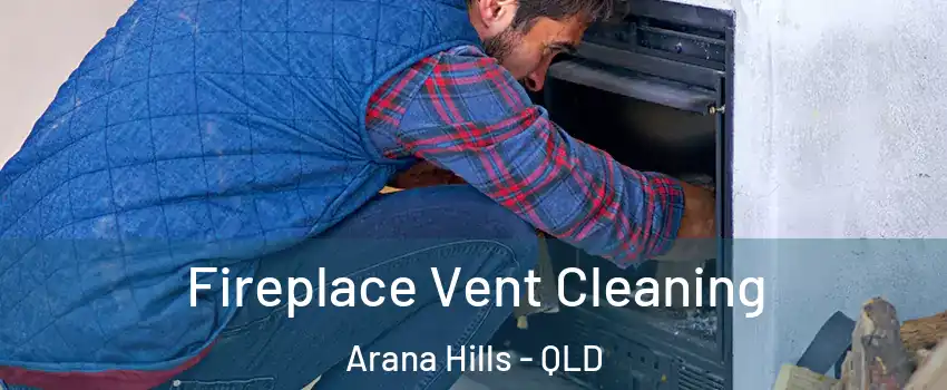  Fireplace Vent Cleaning Arana Hills - QLD