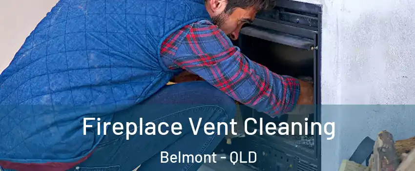 Fireplace Vent Cleaning Belmont - QLD