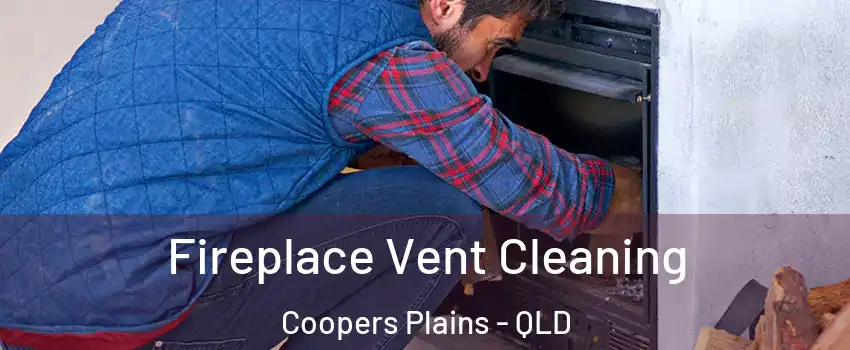 Fireplace Vent Cleaning Coopers Plains - QLD