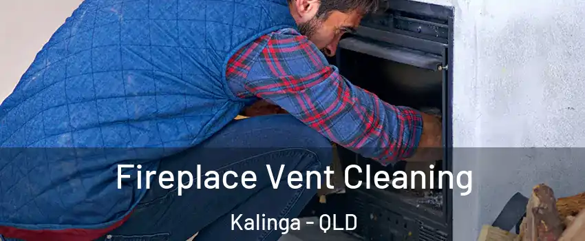 Fireplace Vent Cleaning Kalinga - QLD