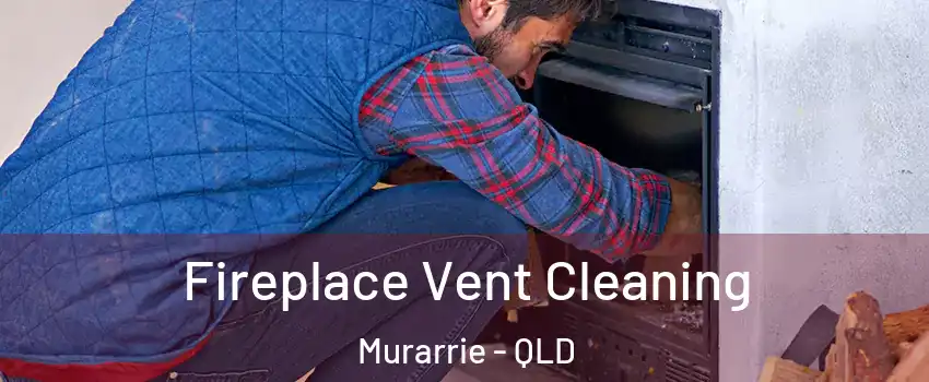 Fireplace Vent Cleaning Murarrie - QLD
