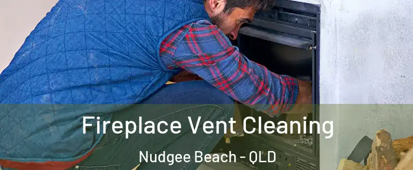 Fireplace Vent Cleaning Nudgee Beach - QLD