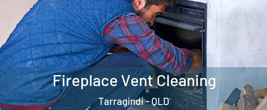 Fireplace Vent Cleaning Tarragindi - QLD