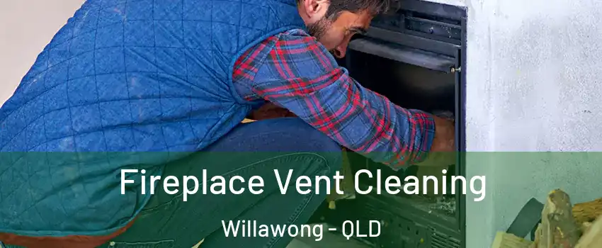 Fireplace Vent Cleaning Willawong - QLD