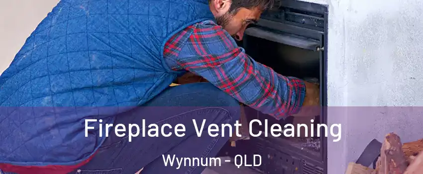 Fireplace Vent Cleaning Wynnum - QLD