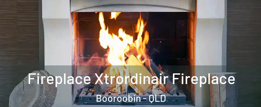 Fireplace Xtrordinair Fireplace Booroobin - QLD
