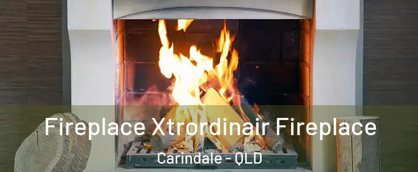 Fireplace Xtrordinair Fireplace Carindale - QLD