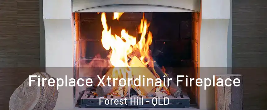 Fireplace Xtrordinair Fireplace Forest Hill - QLD