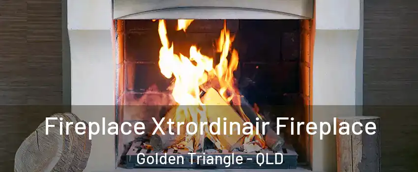 Fireplace Xtrordinair Fireplace Golden Triangle - QLD