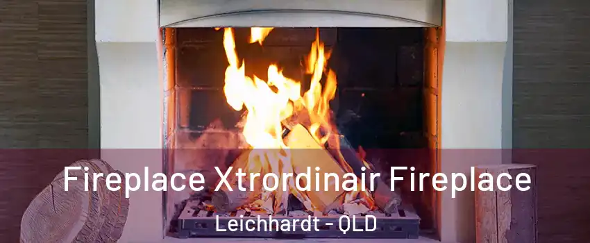 Fireplace Xtrordinair Fireplace Leichhardt - QLD