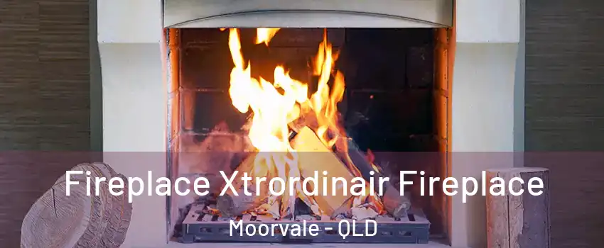 Fireplace Xtrordinair Fireplace Moorvale - QLD