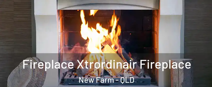 Fireplace Xtrordinair Fireplace New Farm - QLD
