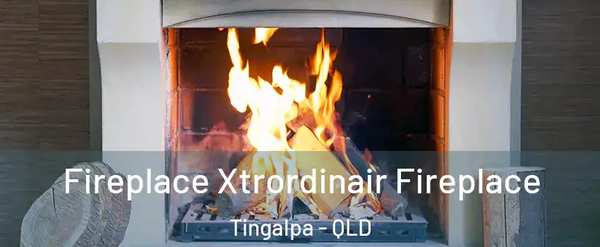 Fireplace Xtrordinair Fireplace Tingalpa - QLD