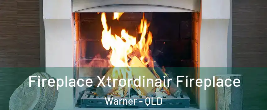 Fireplace Xtrordinair Fireplace Warner - QLD