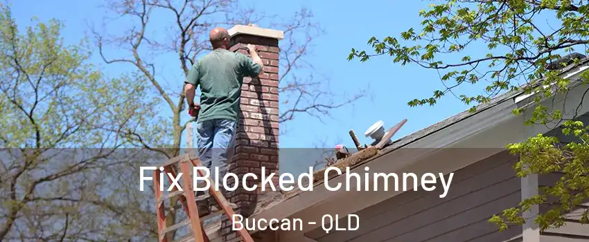 Fix Blocked Chimney Buccan - QLD