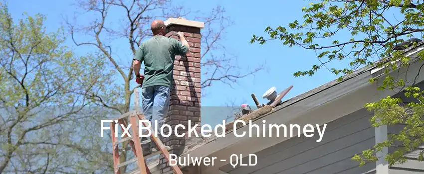 Fix Blocked Chimney Bulwer - QLD