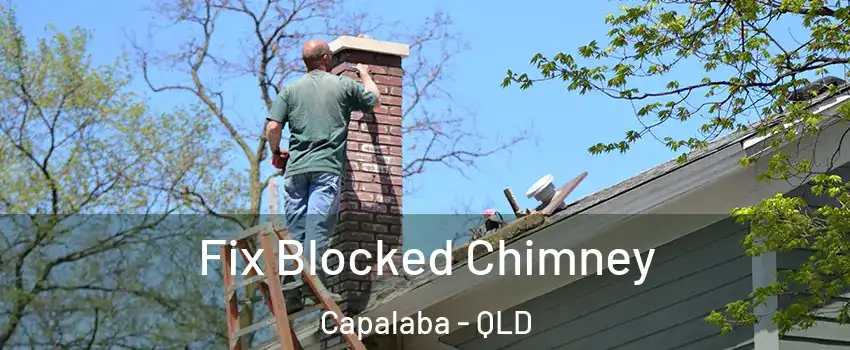 Fix Blocked Chimney Capalaba - QLD