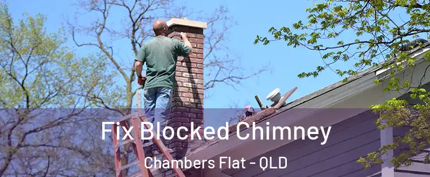 Fix Blocked Chimney Chambers Flat - QLD