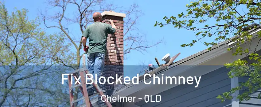  Fix Blocked Chimney Chelmer - QLD