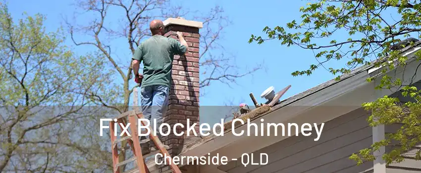 Fix Blocked Chimney Chermside - QLD