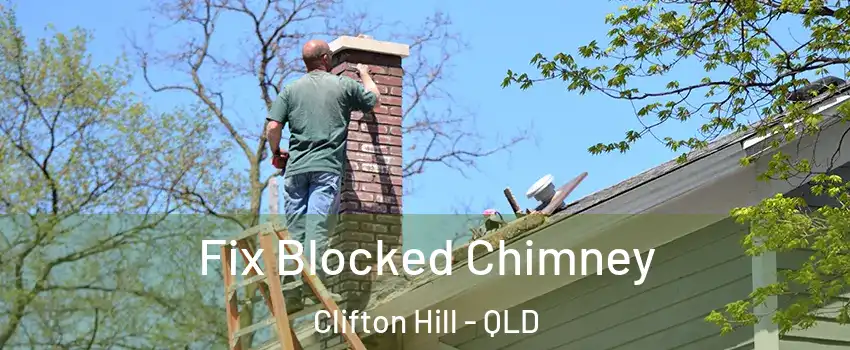 Fix Blocked Chimney Clifton Hill - QLD