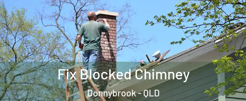 Fix Blocked Chimney Donnybrook - QLD