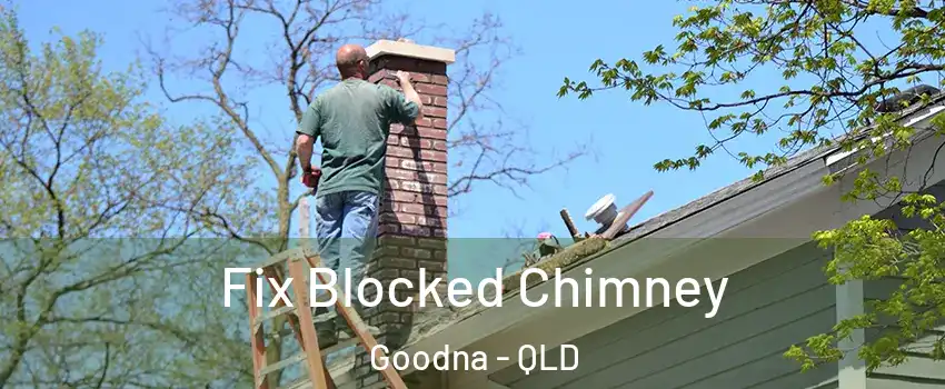 Fix Blocked Chimney Goodna - QLD