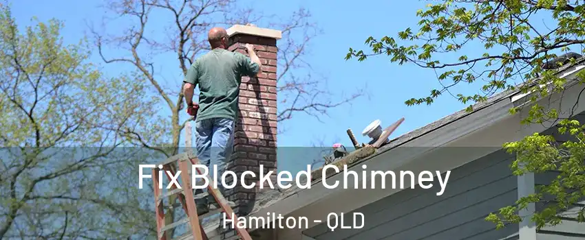 Fix Blocked Chimney Hamilton - QLD