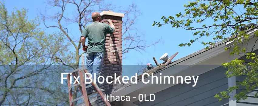 Fix Blocked Chimney Ithaca - QLD