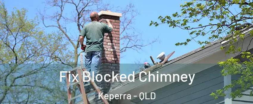 Fix Blocked Chimney Keperra - QLD