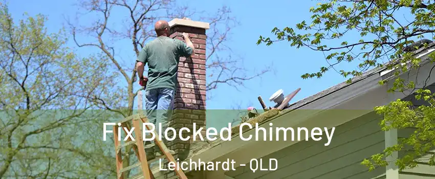 Fix Blocked Chimney Leichhardt - QLD