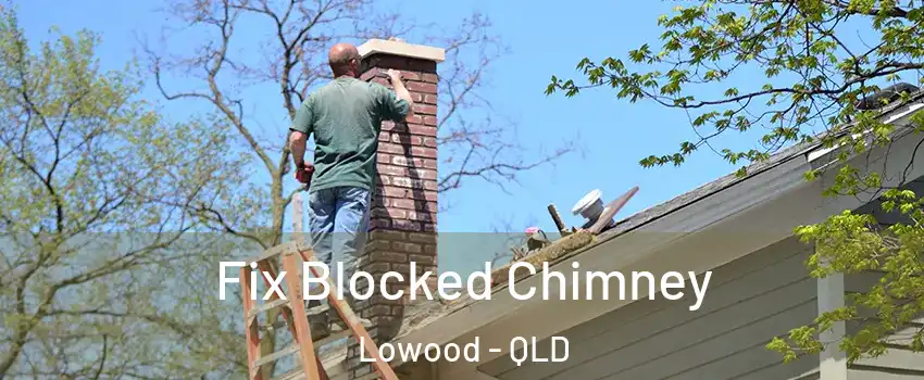 Fix Blocked Chimney Lowood - QLD