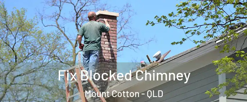 Fix Blocked Chimney Mount Cotton - QLD