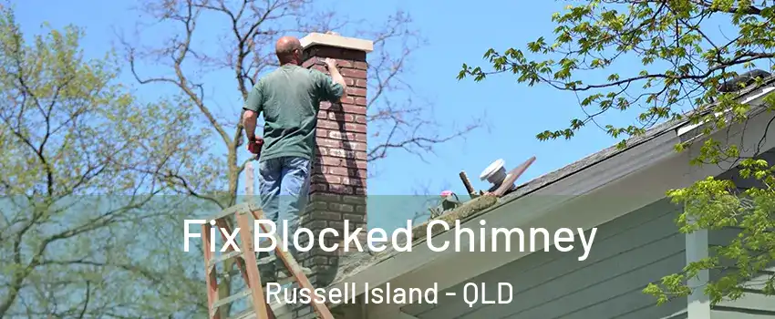 Fix Blocked Chimney Russell Island - QLD
