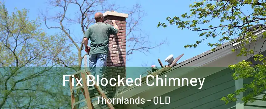Fix Blocked Chimney Thornlands - QLD