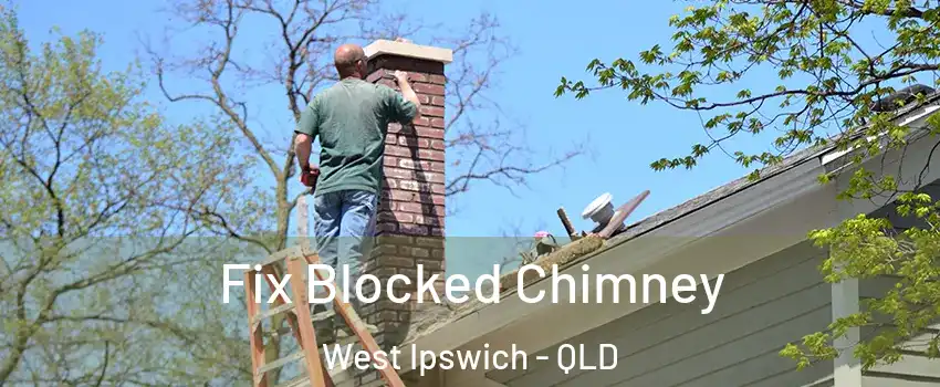 Fix Blocked Chimney West Ipswich - QLD