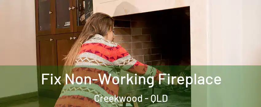 Fix Non-Working Fireplace Creekwood - QLD