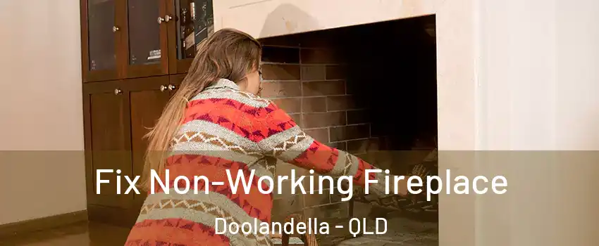Fix Non-Working Fireplace Doolandella - QLD