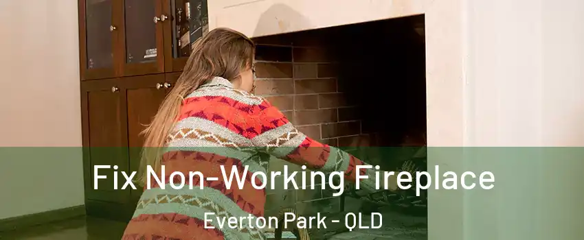 Fix Non-Working Fireplace Everton Park - QLD