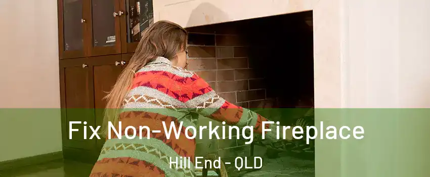 Fix Non-Working Fireplace Hill End - QLD