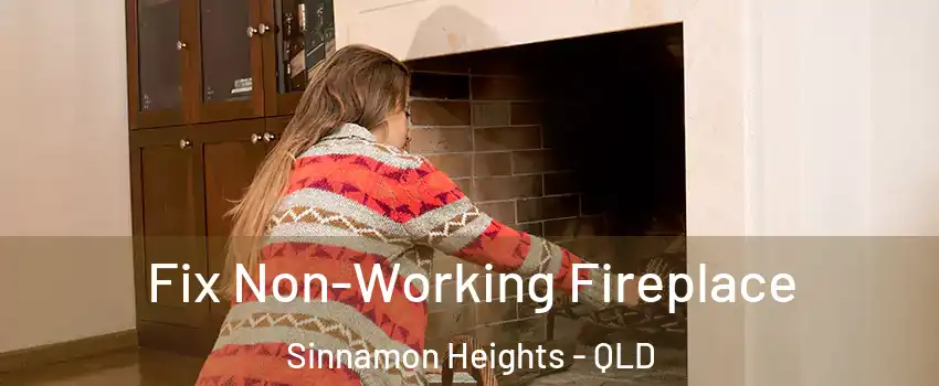 Fix Non-Working Fireplace Sinnamon Heights - QLD