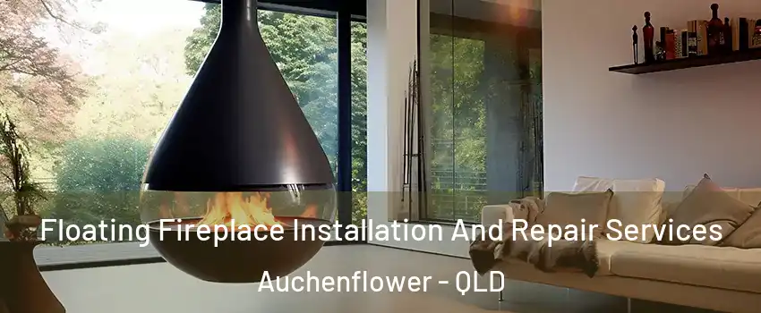 Floating Fireplace Installation And Repair Services Auchenflower - QLD